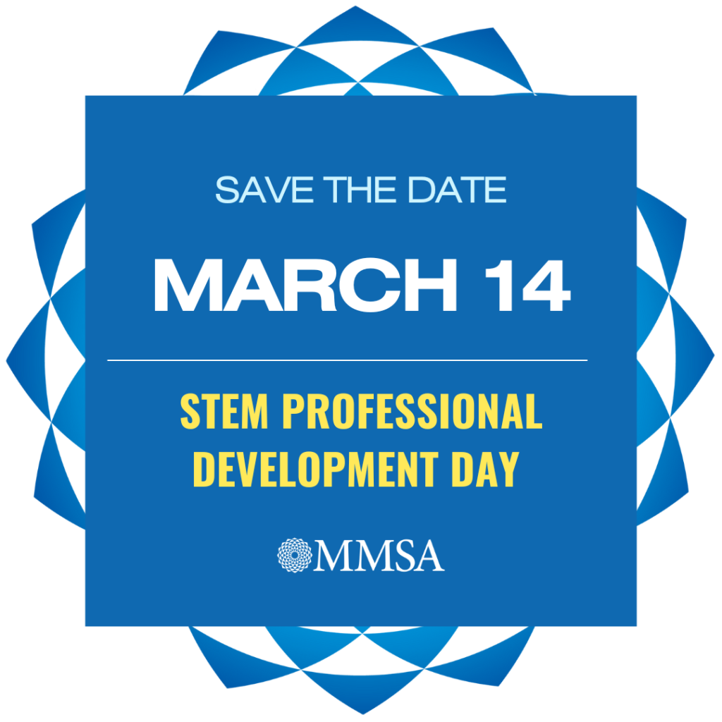 An image with text that says, "Save the date: March 14 2025, STEM Professional Development Day with MMSA"