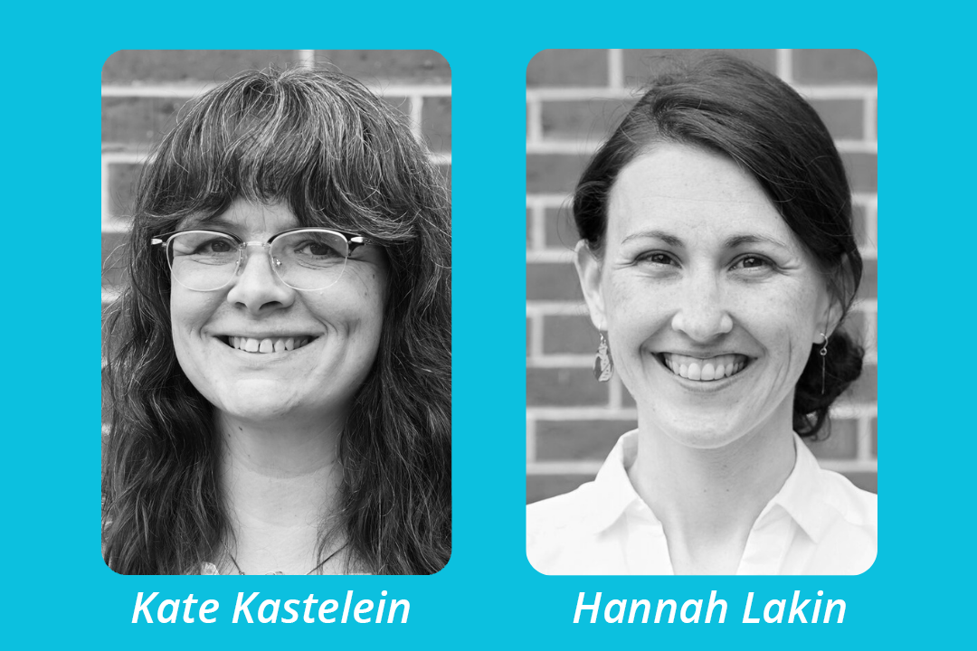 A composite photo showing headshots for Kate Kastelein and Hannah Lakin